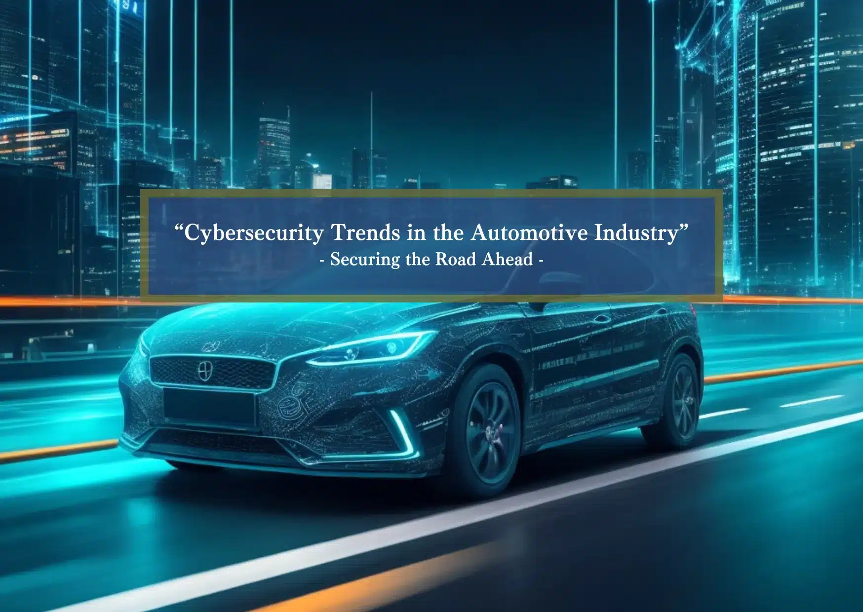 Cybersecurity Trends in the Automotive Industry En
